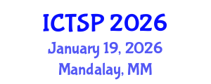 International Conference on Telecommunications and Signal Processing (ICTSP) January 19, 2026 - Mandalay, Myanmar International Conference on Telecommunications and Signal Processing (ICTSP) January 19, 2026 - Mandalay, Myanmar