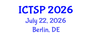 International Conference on Telecommunications and Signal Processing (ICTSP) July 22, 2026 - Berlin, Germany International Conference on Telecommunications and Signal Processing (ICTSP) July 22, 2026 - Berlin, Germany