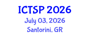 International Conference on Telecommunications and Signal Processing (ICTSP) July 03, 2026 - Santorini, Greece International Conference on Telecommunications and Signal Processing (ICTSP) July 03, 2026 - Santorini, Greece