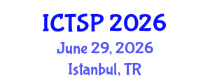 International Conference on Telecommunications and Signal Processing (ICTSP) June 29, 2026 - Istanbul, Turkey International Conference on Telecommunications and Signal Processing (ICTSP) June 29, 2026 - Istanbul, Turkey