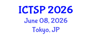 International Conference on Telecommunications and Signal Processing (ICTSP) June 08, 2026 - Tokyo, Japan International Conference on Telecommunications and Signal Processing (ICTSP) June 08, 2026 - Tokyo, Japan