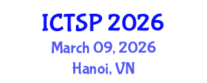 International Conference on Telecommunications and Signal Processing (ICTSP) March 09, 2026 - Hanoi, Vietnam International Conference on Telecommunications and Signal Processing (ICTSP) March 09, 2026 - Hanoi, Vietnam