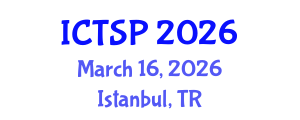International Conference on Telecommunications and Signal Processing (ICTSP) March 16, 2026 - Istanbul, Turkey International Conference on Telecommunications and Signal Processing (ICTSP) March 16, 2026 - Istanbul, Turkey