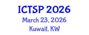 International Conference on Telecommunications and Signal Processing (ICTSP) March 23, 2026 - Kuwait, Kuwait International Conference on Telecommunications and Signal Processing (ICTSP) March 23, 2026 - Kuwait, Kuwait