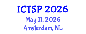 International Conference on Telecommunications and Signal Processing (ICTSP) May 11, 2026 - Amsterdam, Netherlands International Conference on Telecommunications and Signal Processing (ICTSP) May 11, 2026 - Amsterdam, Netherlands