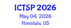 International Conference on Telecommunications and Signal Processing (ICTSP) May 04, 2026 - Honolulu, United States International Conference on Telecommunications and Signal Processing (ICTSP) May 04, 2026 - Honolulu, United States