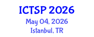 International Conference on Telecommunications and Signal Processing (ICTSP) May 04, 2026 - Istanbul, Turkey International Conference on Telecommunications and Signal Processing (ICTSP) May 04, 2026 - Istanbul, Turkey