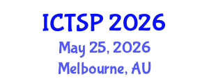International Conference on Telecommunications and Signal Processing (ICTSP) May 25, 2026 - Melbourne, Australia International Conference on Telecommunications and Signal Processing (ICTSP) May 25, 2026 - Melbourne, Australia