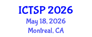International Conference on Telecommunications and Signal Processing (ICTSP) May 18, 2026 - Montreal, Canada International Conference on Telecommunications and Signal Processing (ICTSP) May 18, 2026 - Montreal, Canada