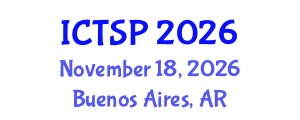 International Conference on Telecommunications and Signal Processing (ICTSP) November 18, 2026 - Buenos Aires, Argentina International Conference on Telecommunications and Signal Processing (ICTSP) November 18, 2026 - Buenos Aires, Argentina