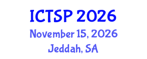 International Conference on Telecommunications and Signal Processing (ICTSP) November 15, 2026 - Jeddah, Saudi Arabia International Conference on Telecommunications and Signal Processing (ICTSP) November 15, 2026 - Jeddah, Saudi Arabia