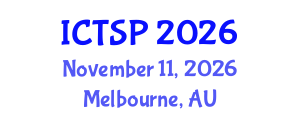 International Conference on Telecommunications and Signal Processing (ICTSP) November 11, 2026 - Melbourne, Australia International Conference on Telecommunications and Signal Processing (ICTSP) November 11, 2026 - Melbourne, Australia