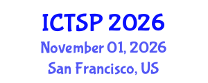 International Conference on Telecommunications and Signal Processing (ICTSP) November 01, 2026 - San Francisco, United States International Conference on Telecommunications and Signal Processing (ICTSP) November 01, 2026 - San Francisco, United States