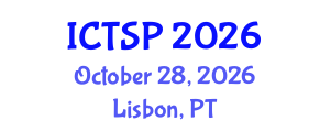 International Conference on Telecommunications and Signal Processing (ICTSP) October 28, 2026 - Lisbon, Portugal International Conference on Telecommunications and Signal Processing (ICTSP) October 28, 2026 - Lisbon, Portugal