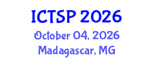 International Conference on Telecommunications and Signal Processing (ICTSP) October 04, 2026 - Madagascar, Madagascar International Conference on Telecommunications and Signal Processing (ICTSP) October 04, 2026 - Madagascar, Madagascar