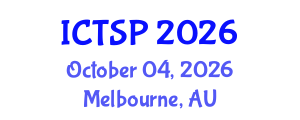 International Conference on Telecommunications and Signal Processing (ICTSP) October 04, 2026 - Melbourne, Australia International Conference on Telecommunications and Signal Processing (ICTSP) October 04, 2026 - Melbourne, Australia