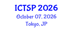 International Conference on Telecommunications and Signal Processing (ICTSP) October 07, 2026 - Tokyo, Japan International Conference on Telecommunications and Signal Processing (ICTSP) October 07, 2026 - Tokyo, Japan