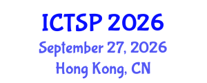 International Conference on Telecommunications and Signal Processing (ICTSP) September 27, 2026 - Hong Kong, China International Conference on Telecommunications and Signal Processing (ICTSP) September 27, 2026 - Hong Kong, China