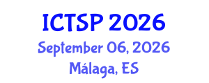 International Conference on Telecommunications and Signal Processing (ICTSP) September 06, 2026 - Málaga, Spain International Conference on Telecommunications and Signal Processing (ICTSP) September 06, 2026 - Málaga, Spain