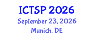 International Conference on Telecommunications and Signal Processing (ICTSP) September 23, 2026 - Munich, Germany International Conference on Telecommunications and Signal Processing (ICTSP) September 23, 2026 - Munich, Germany