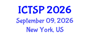 International Conference on Telecommunications and Signal Processing (ICTSP) September 09, 2026 - New York, United States International Conference on Telecommunications and Signal Processing (ICTSP) September 09, 2026 - New York, United States