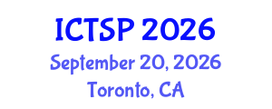 International Conference on Telecommunications and Signal Processing (ICTSP) September 20, 2026 - Toronto, Canada International Conference on Telecommunications and Signal Processing (ICTSP) September 20, 2026 - Toronto, Canada