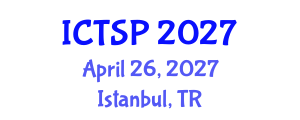 International Conference on Telecommunications and Signal Processing (ICTSP) April 26, 2027 - Istanbul, Turkey International Conference on Telecommunications and Signal Processing (ICTSP) April 26, 2027 - Istanbul, Turkey
