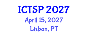 International Conference on Telecommunications and Signal Processing (ICTSP) April 15, 2027 - Lisbon, Portugal International Conference on Telecommunications and Signal Processing (ICTSP) April 15, 2027 - Lisbon, Portugal