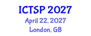 International Conference on Telecommunications and Signal Processing (ICTSP) April 22, 2027 - London, United Kingdom International Conference on Telecommunications and Signal Processing (ICTSP) April 22, 2027 - London, United Kingdom