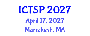 International Conference on Telecommunications and Signal Processing (ICTSP) April 17, 2027 - Marrakesh, Morocco International Conference on Telecommunications and Signal Processing (ICTSP) April 17, 2027 - Marrakesh, Morocco