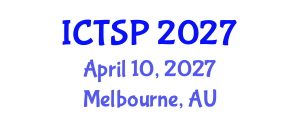 International Conference on Telecommunications and Signal Processing (ICTSP) April 10, 2027 - Melbourne, Australia International Conference on Telecommunications and Signal Processing (ICTSP) April 10, 2027 - Melbourne, Australia