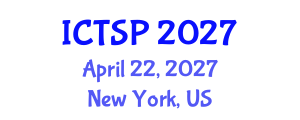 International Conference on Telecommunications and Signal Processing (ICTSP) April 22, 2027 - New York, United States International Conference on Telecommunications and Signal Processing (ICTSP) April 22, 2027 - New York, United States
