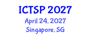 International Conference on Telecommunications and Signal Processing (ICTSP) April 24, 2027 - Singapore, Singapore