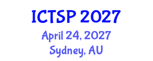 International Conference on Telecommunications and Signal Processing (ICTSP) April 24, 2027 - Sydney, Australia International Conference on Telecommunications and Signal Processing (ICTSP) April 24, 2027 - Sydney, Australia