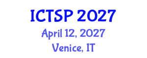 International Conference on Telecommunications and Signal Processing (ICTSP) April 12, 2027 - Venice, Italy International Conference on Telecommunications and Signal Processing (ICTSP) April 12, 2027 - Venice, Italy