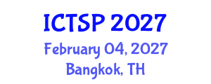 International Conference on Telecommunications and Signal Processing (ICTSP) February 04, 2027 - Bangkok, Thailand International Conference on Telecommunications and Signal Processing (ICTSP) February 04, 2027 - Bangkok, Thailand