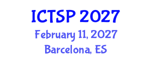 International Conference on Telecommunications and Signal Processing (ICTSP) February 11, 2027 - Barcelona, Spain International Conference on Telecommunications and Signal Processing (ICTSP) February 11, 2027 - Barcelona, Spain