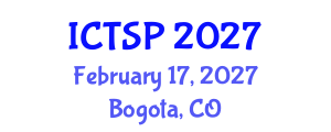 International Conference on Telecommunications and Signal Processing (ICTSP) February 17, 2027 - Bogota, Colombia International Conference on Telecommunications and Signal Processing (ICTSP) February 17, 2027 - Bogota, Colombia