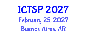 International Conference on Telecommunications and Signal Processing (ICTSP) February 25, 2027 - Buenos Aires, Argentina International Conference on Telecommunications and Signal Processing (ICTSP) February 25, 2027 - Buenos Aires, Argentina
