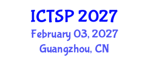 International Conference on Telecommunications and Signal Processing (ICTSP) February 03, 2027 - Guangzhou, China International Conference on Telecommunications and Signal Processing (ICTSP) February 03, 2027 - Guangzhou, China