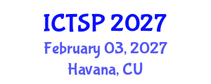 International Conference on Telecommunications and Signal Processing (ICTSP) February 03, 2027 - Havana, Cuba International Conference on Telecommunications and Signal Processing (ICTSP) February 03, 2027 - Havana, Cuba