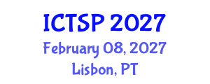 International Conference on Telecommunications and Signal Processing (ICTSP) February 08, 2027 - Lisbon, Portugal International Conference on Telecommunications and Signal Processing (ICTSP) February 08, 2027 - Lisbon, Portugal