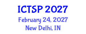 International Conference on Telecommunications and Signal Processing (ICTSP) February 24, 2027 - New Delhi, India International Conference on Telecommunications and Signal Processing (ICTSP) February 24, 2027 - New Delhi, India