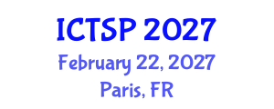 International Conference on Telecommunications and Signal Processing (ICTSP) February 22, 2027 - Paris, France International Conference on Telecommunications and Signal Processing (ICTSP) February 22, 2027 - Paris, France