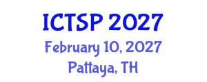 International Conference on Telecommunications and Signal Processing (ICTSP) February 10, 2027 - Pattaya, Thailand International Conference on Telecommunications and Signal Processing (ICTSP) February 10, 2027 - Pattaya, Thailand