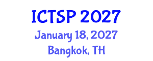 International Conference on Telecommunications and Signal Processing (ICTSP) January 18, 2027 - Bangkok, Thailand International Conference on Telecommunications and Signal Processing (ICTSP) January 18, 2027 - Bangkok, Thailand