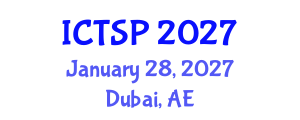 International Conference on Telecommunications and Signal Processing (ICTSP) January 28, 2027 - Dubai, United Arab Emirates International Conference on Telecommunications and Signal Processing (ICTSP) January 28, 2027 - Dubai, United Arab Emirates