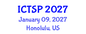 International Conference on Telecommunications and Signal Processing (ICTSP) January 09, 2027 - Honolulu, United States International Conference on Telecommunications and Signal Processing (ICTSP) January 09, 2027 - Honolulu, United States