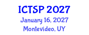 International Conference on Telecommunications and Signal Processing (ICTSP) January 16, 2027 - Montevideo, Uruguay International Conference on Telecommunications and Signal Processing (ICTSP) January 16, 2027 - Montevideo, Uruguay