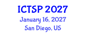 International Conference on Telecommunications and Signal Processing (ICTSP) January 16, 2027 - San Diego, United States International Conference on Telecommunications and Signal Processing (ICTSP) January 16, 2027 - San Diego, United States